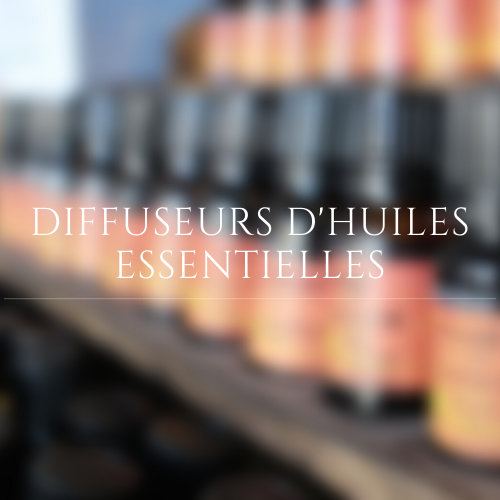 Diffuseurs d'huiles essentielles